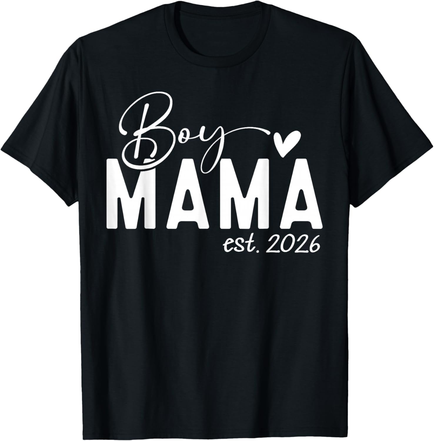 Boy Mama Est 2026 Boy Mom Pregnancy Announcement Mom of Boys T-Shirt - T-Shirt | Black