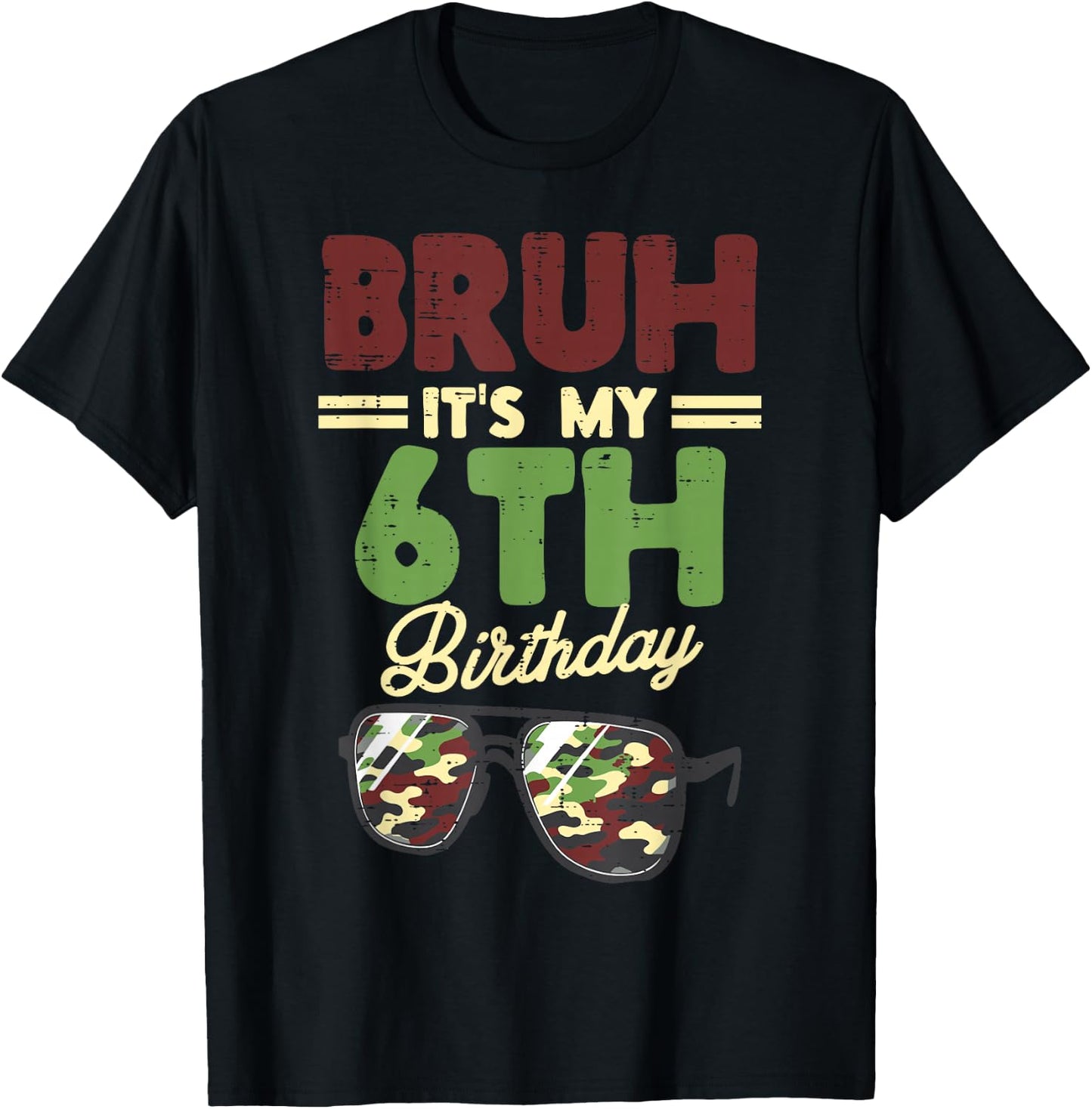 Bruh My 6th Birthday Camo Sunglasses 6 Bday Boys Girls Kids T-Shirt - T-Shirt | Black