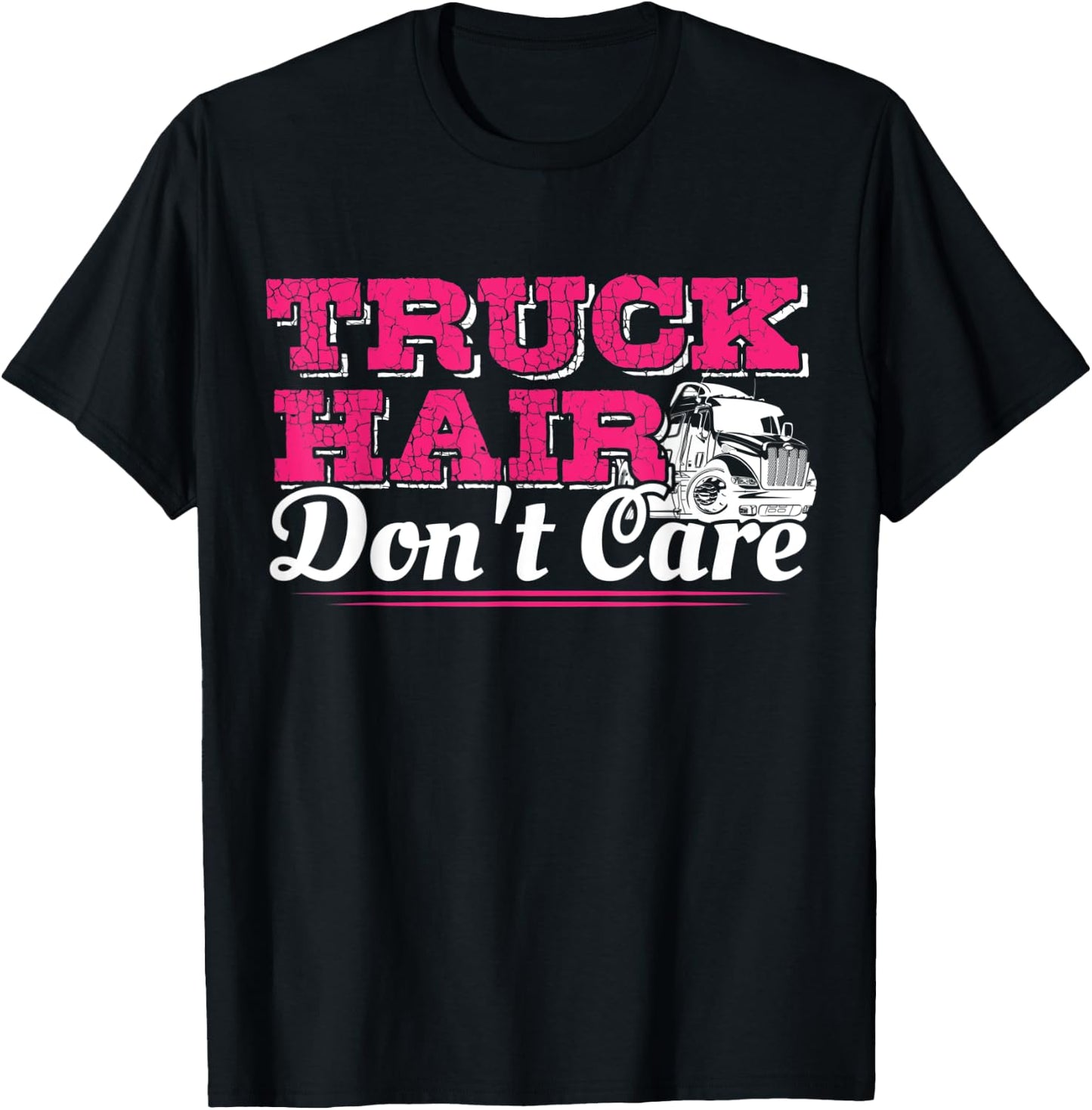 Trucker Hair Don't Care Funny Semi Truck Driver T-Shirt - T-Shirt | Black