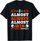 I Almost Always Almost Win At Fantasy Football T-Shirt - T-Shirt | Black
