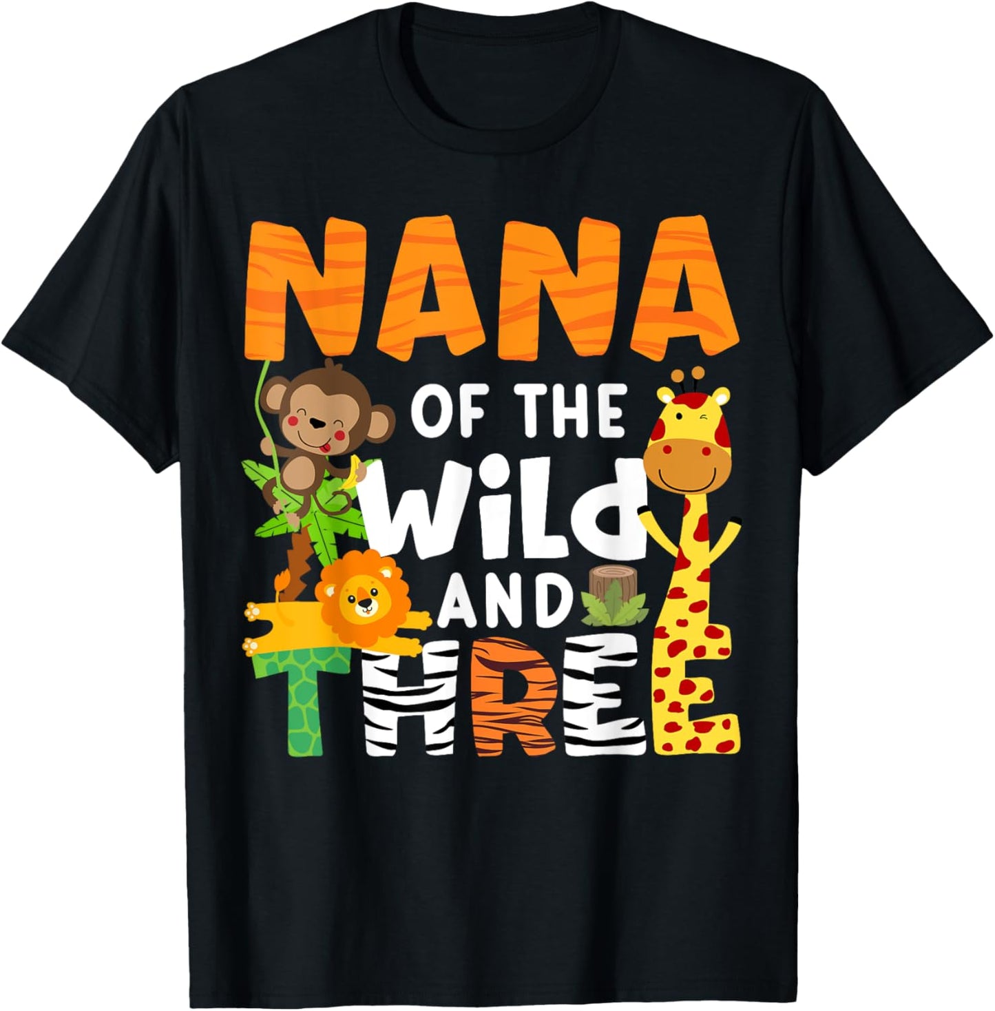 Nana Of The Wild and Three Zoo Theme Party Safari Jungle T-Shirt - T-Shirt | Black