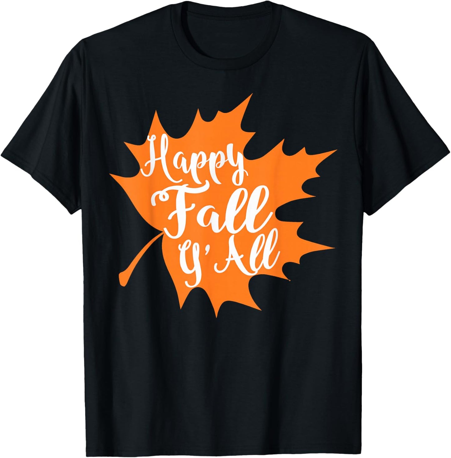Happy Fall Y'all Shirt Great Halloween Costume Gift T-Shirt - T-Shirt | Black