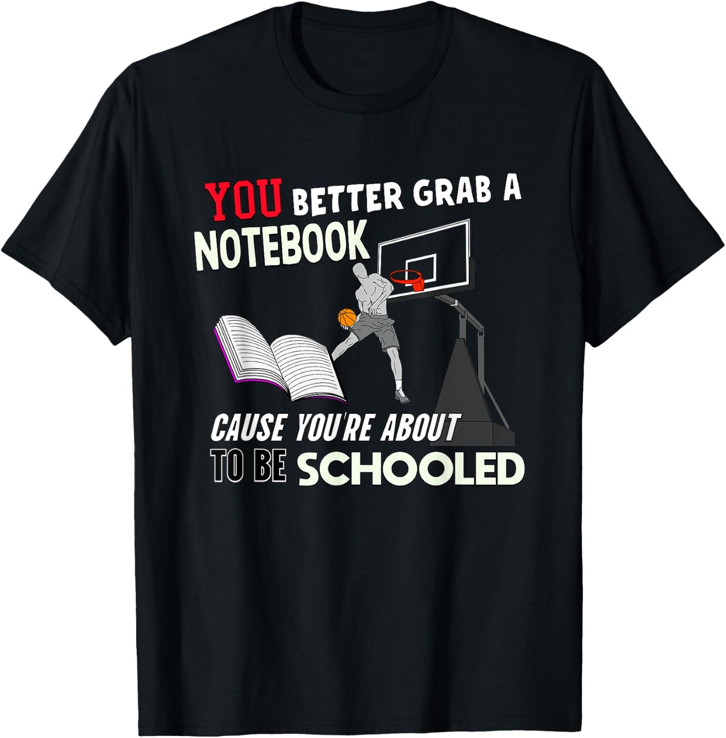 You're About To Be Schooled - Funny Basketball Trash Talk T-Shirt - T-Shirt | Black