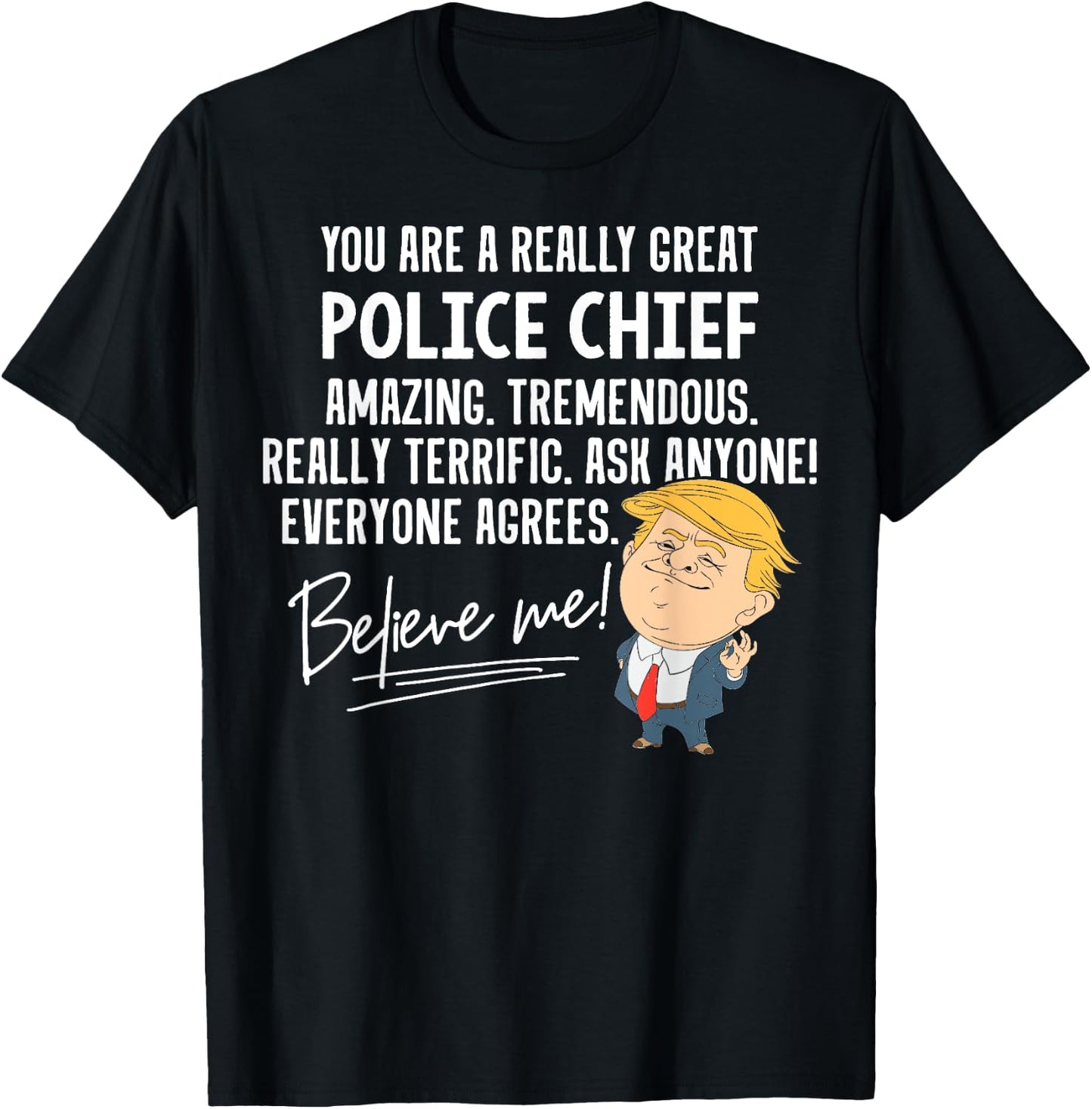Funny Trump 2020 Really Great Police Chief Gift Shirt T-Shirt - T-Shirt | Black