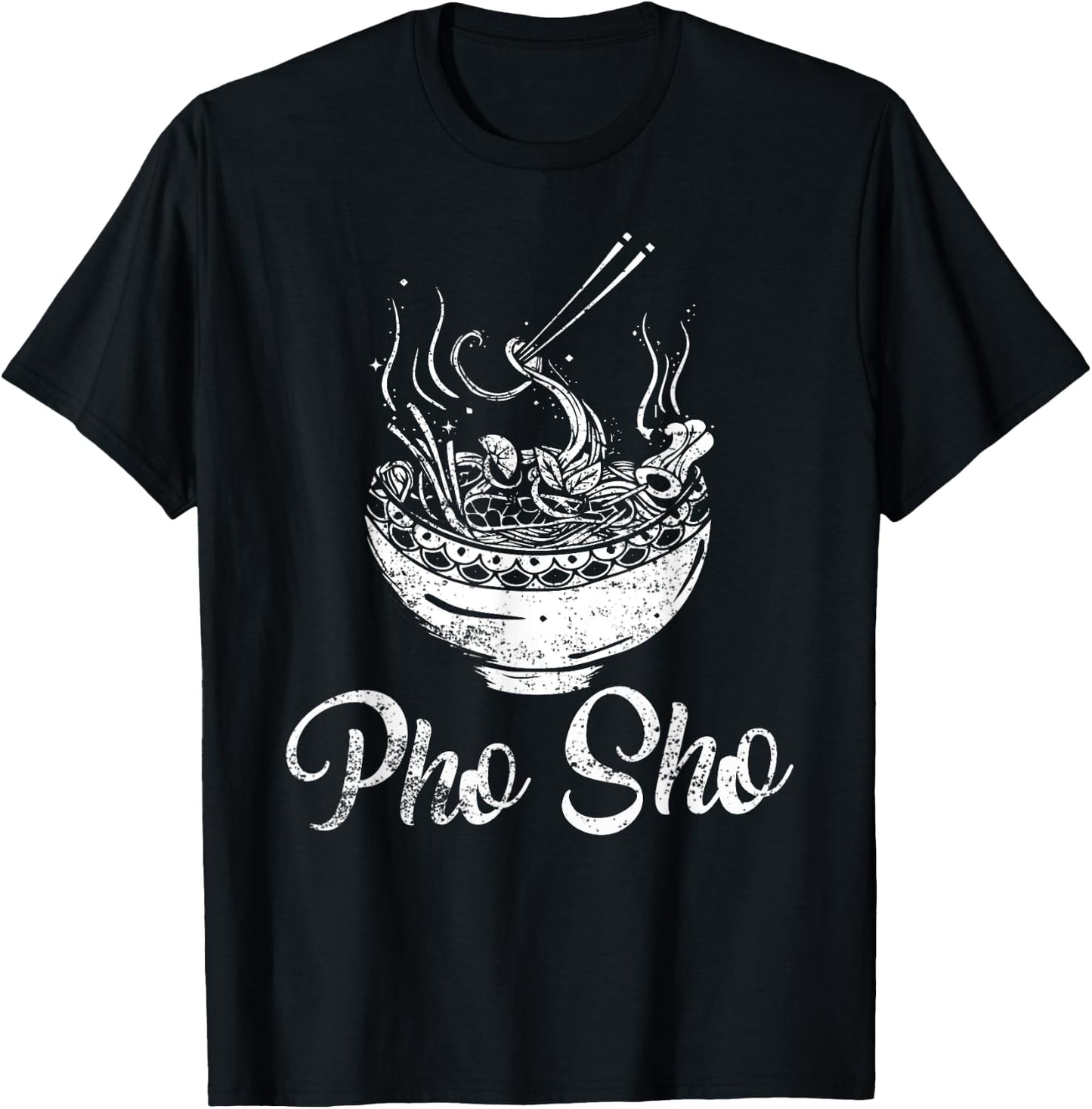 For Sure - Funny Vietnamese Pho Noodle Bowl Pho Sho T-Shirt - T-Shirt | Black