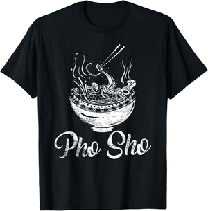 For Sure - Funny Vietnamese Pho Noodle Bowl Pho Sho T-Shirt - T-Shirt | Black