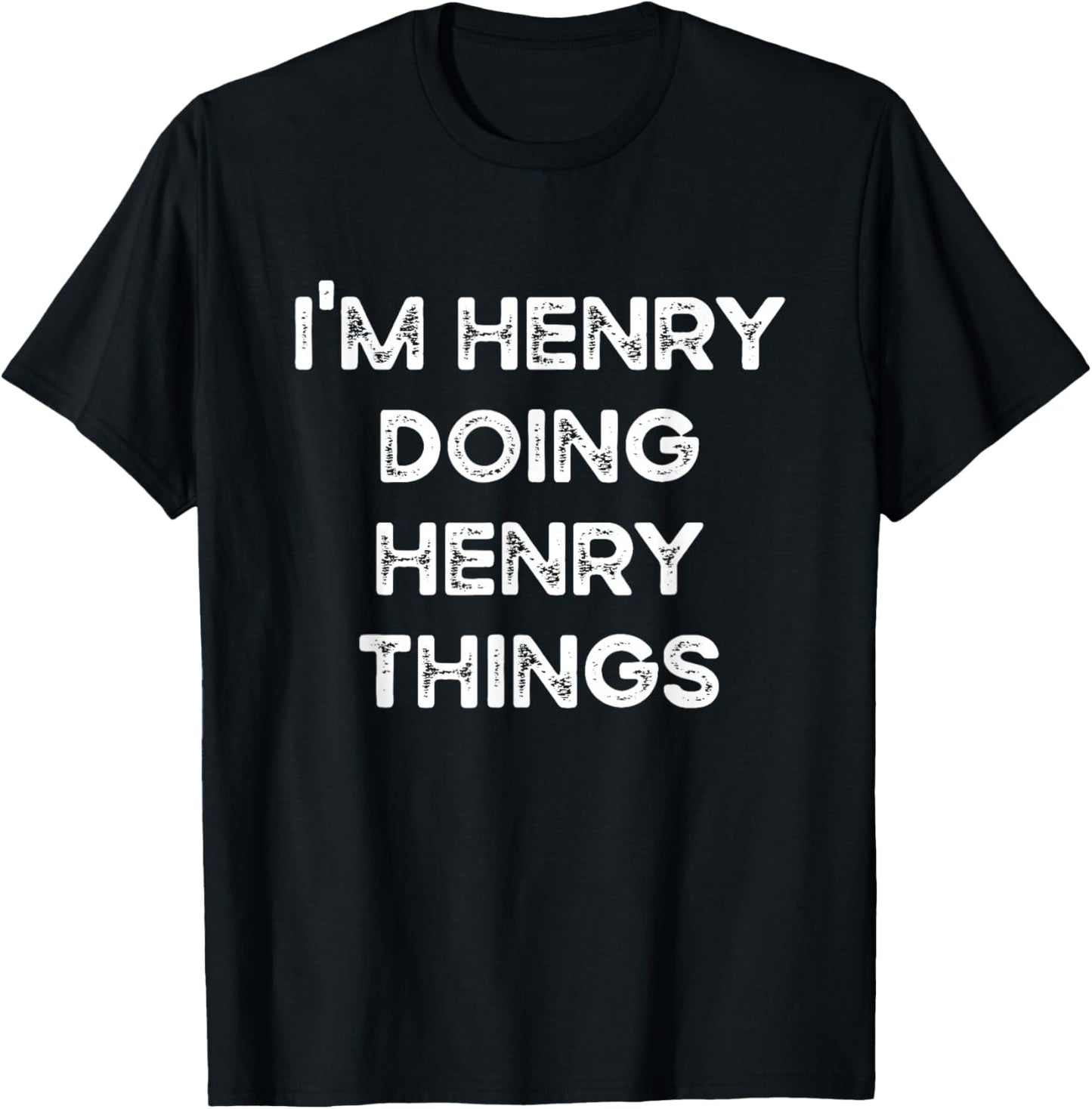 I'm Henry Doing Henry Things Funny Christmas Idea T-Shirt - T-Shirt | Black
