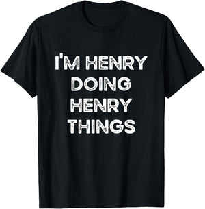 I'm Henry Doing Henry Things Funny Christmas Idea T-Shirt - T-Shirt | Black