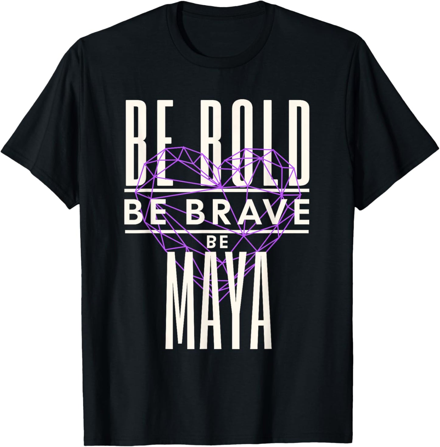 Be Bold Be Brave Be Maya T-Shirt - T-Shirt | Black