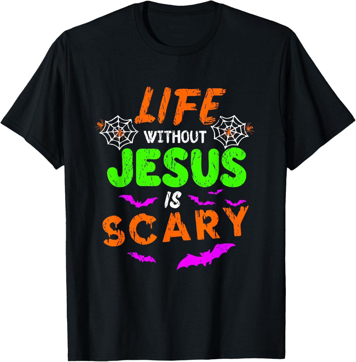 Life Without Jesus Is Scary Christian Halloween Humor Gifts T-Shirt - T-Shirt | Black
