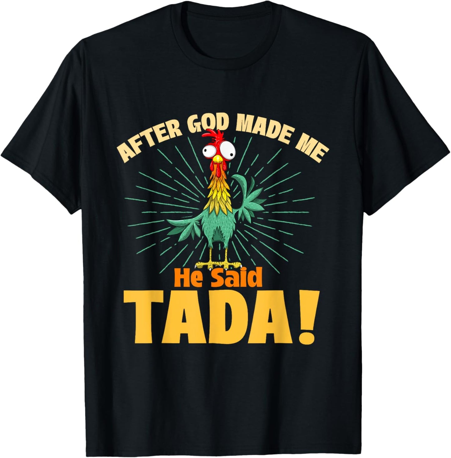 After God Made Me He Said Tada - Chicken Lover Farm Owner T-Shirt - T-Shirt | Black