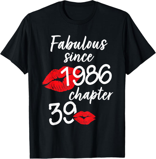 39 Years Old And Fabulous Birthday Since 1986 Chapter 39 T-Shirt - T-Shirt | Black