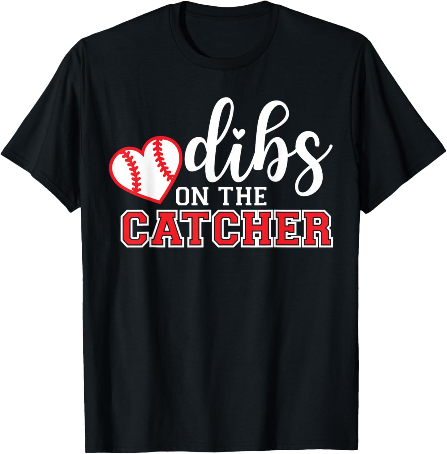 Baseball Catcher Girlfriend, Dibs on the Catcher T-Shirt - T-Shirt | Black