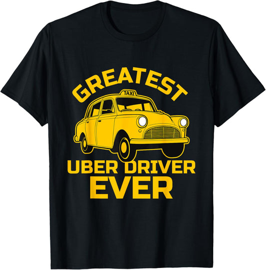 Funny Taxi Driver - The Best Uber Driver Ever Taxi Driver T-Shirt - T-Shirt | Black