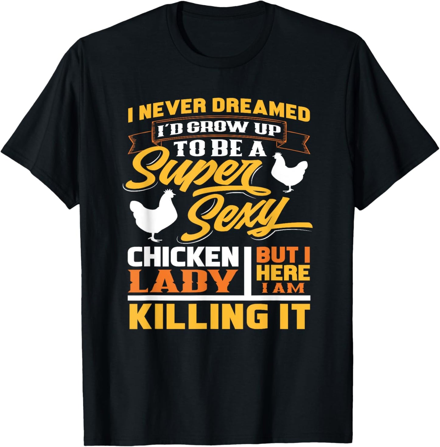 Super Sexy Chicken Lady - Funny Gift Farmer T-Shirt - T-Shirt | Black