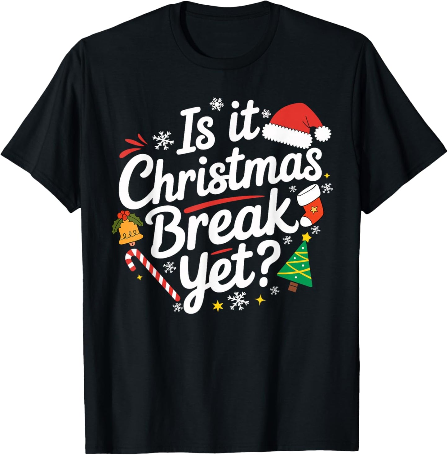 Is It Christmas Break Yet Funny Xmas Holiday Teacher Women T-Shirt - T-Shirt | Black