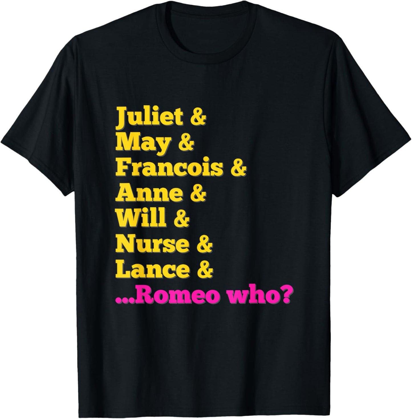 Stage Notes & Juliet Characters 'Romeo Who?' Musical Theatre Musicals - Black, -Adults, Small, Short Sleeve, Cotton 65% Polyester 35%, Classic Fit, Casual Playful Letter Print T-Shirt - T-Shirt | Black