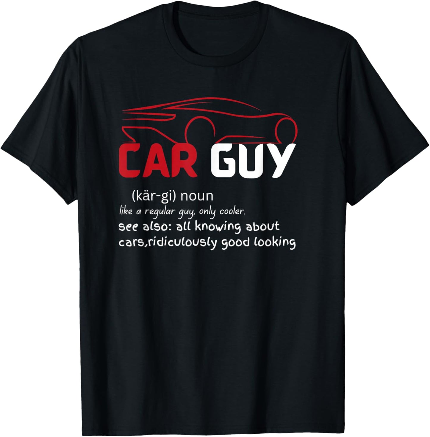 Funny Car Guy Definition - Sport Car Lover| Car guy Mechanic T-Shirt - T-Shirt | Black