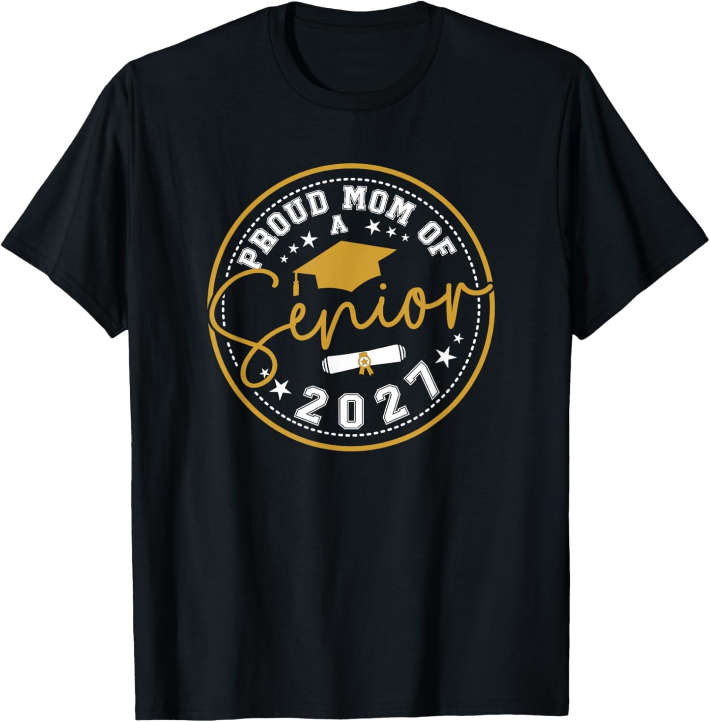 Proud Mom Of A 2027 Senior Mom Graduate 2027 Class Of 2027 T-Shirt - T-Shirt | Black