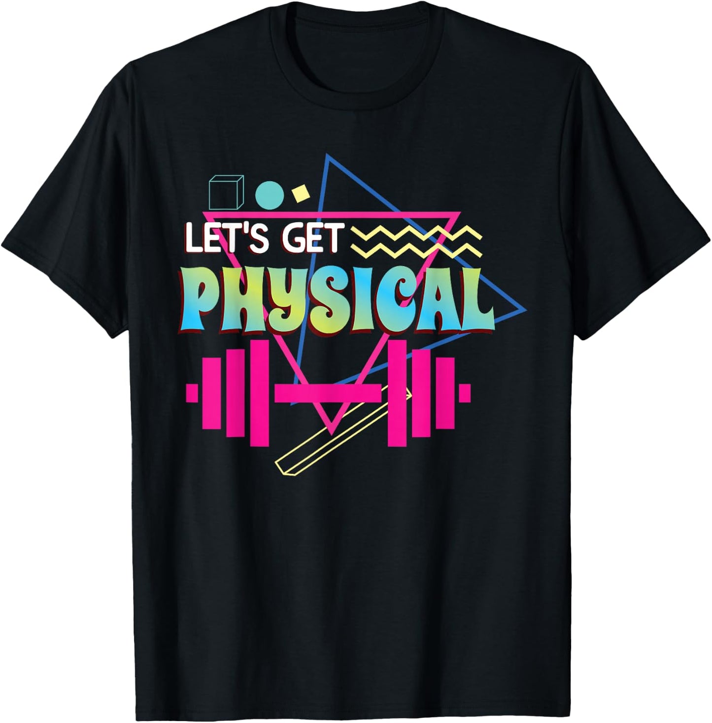 Lets get physical | Totally Rad 90s Style Workout Gym Retro T-Shirt - T-Shirt | Black