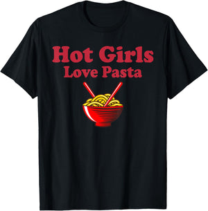 Cute Pasta Shirt Hot Girls Love Pasta Funny Pasta Lovers T-Shirt - T-Shirt | Black