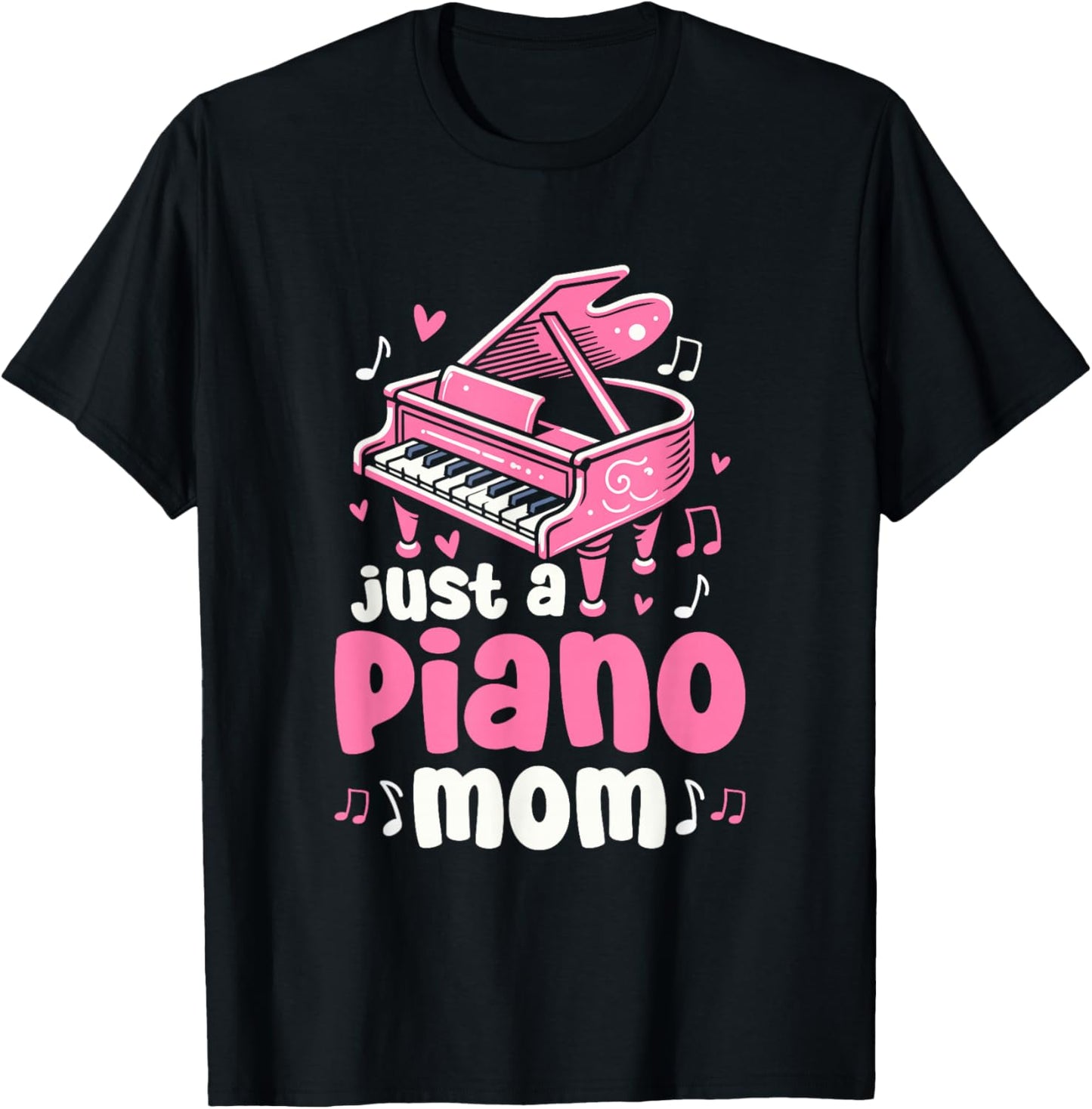 Piano Mother Pianist Musician Music - Just A Piano Mom T-Shirt - T-Shirt | Black