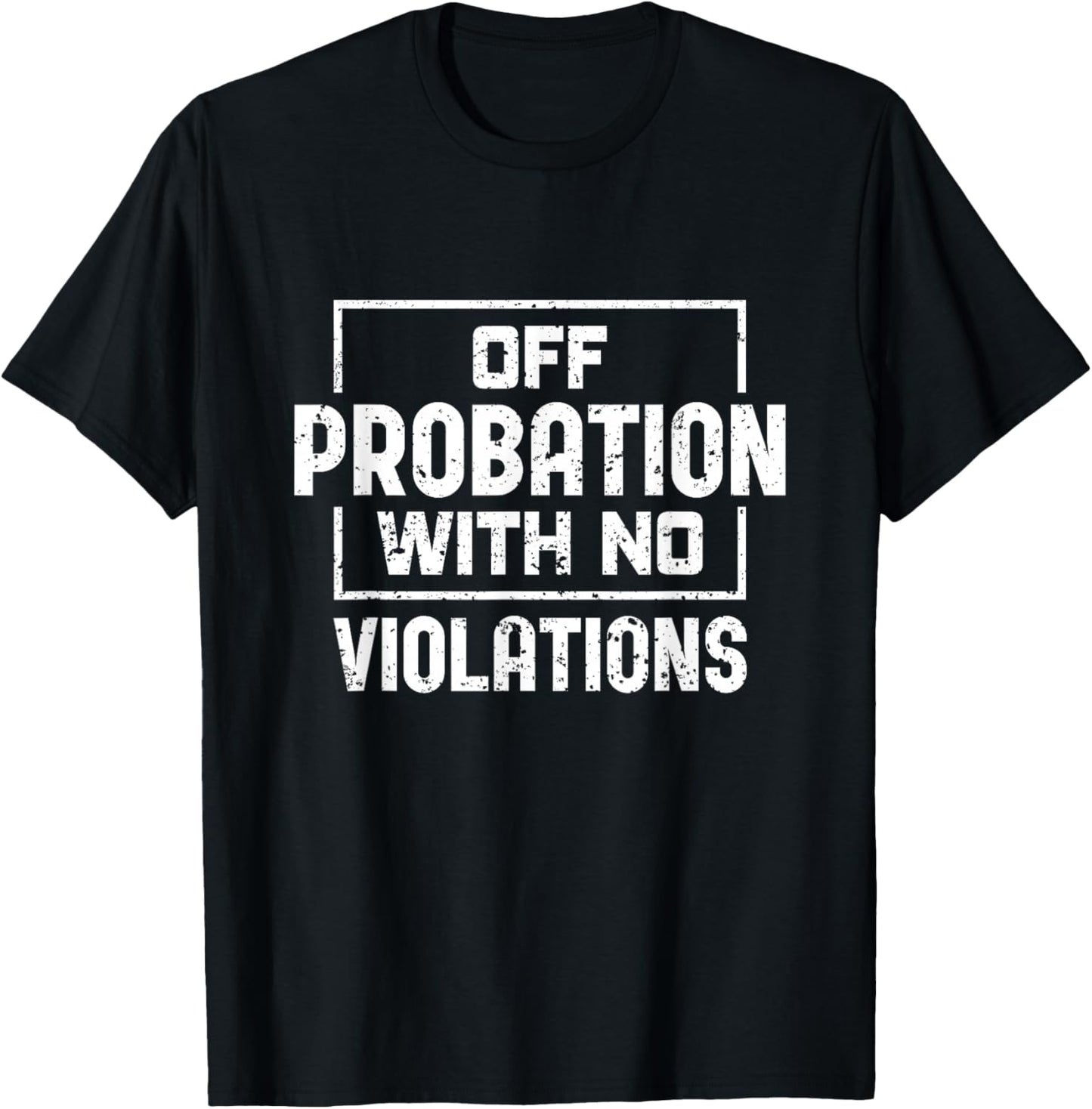 Off Probation With No Violations Probation Officer T-Shirt - T-Shirt | Black