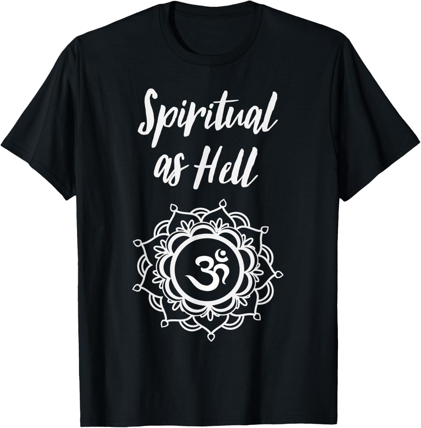 Spiritual As Hell Yoga Meditation Lover Men Women T-Shirt - T-Shirt | Black