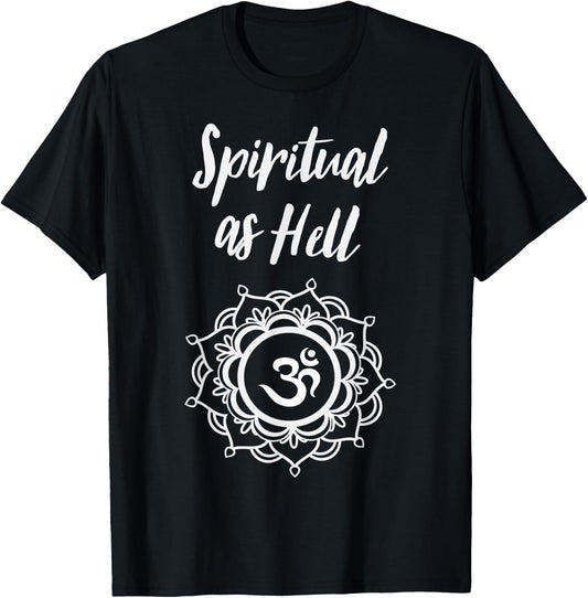 Spiritual As Hell Yoga Meditation Lover Men Women T-Shirt - T-Shirt | Black