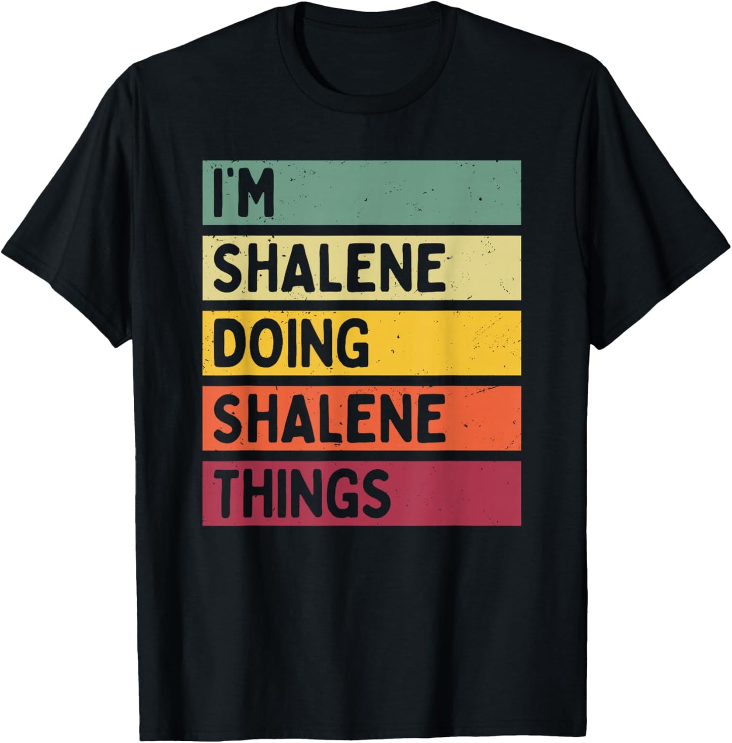 I'm Shalene Doing Shalene Things Funny Personalized Quote T-Shirt - T-Shirt | Black