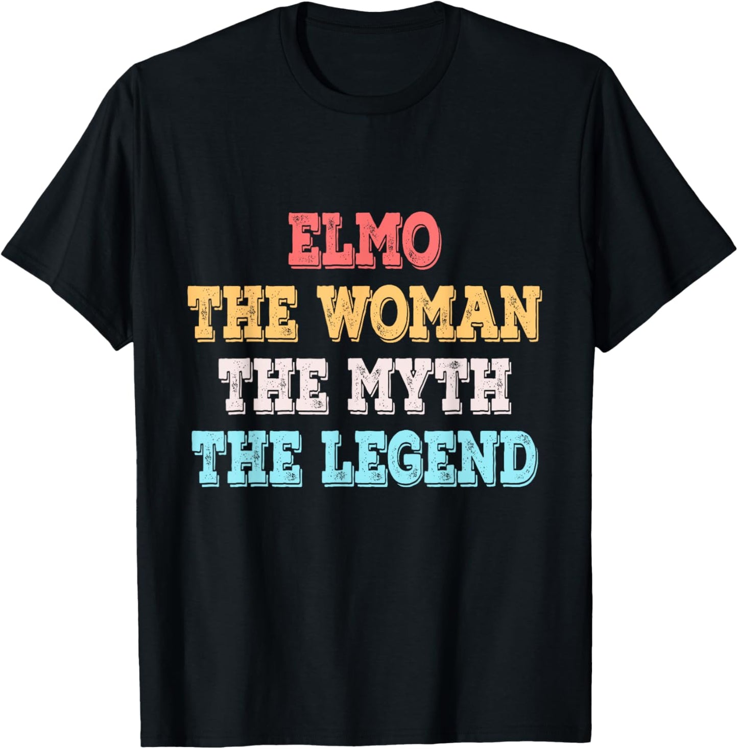 Elmo The Woman The Myth The Legend First Name Elmo T-Shirt - T-Shirt | Black