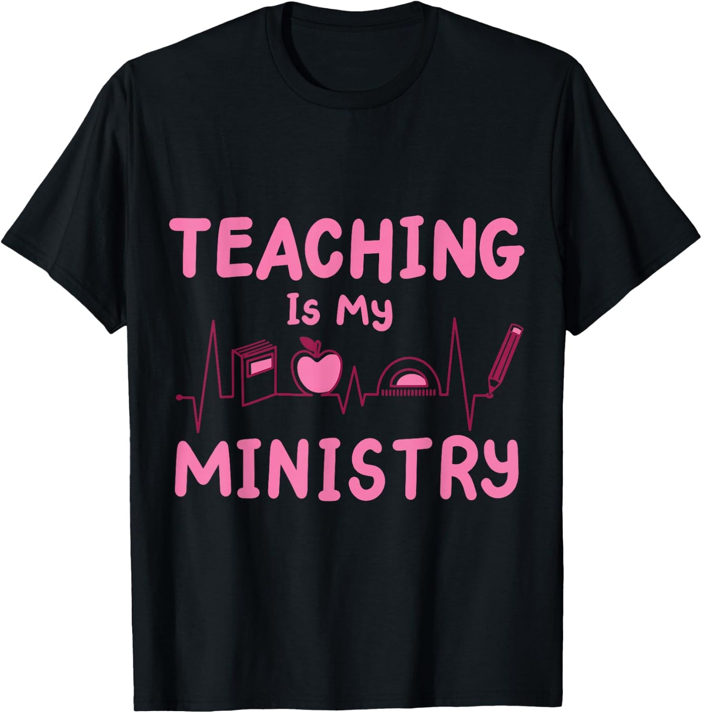 Teaching Is My Ministry T-Shirt - T-Shirt | Black