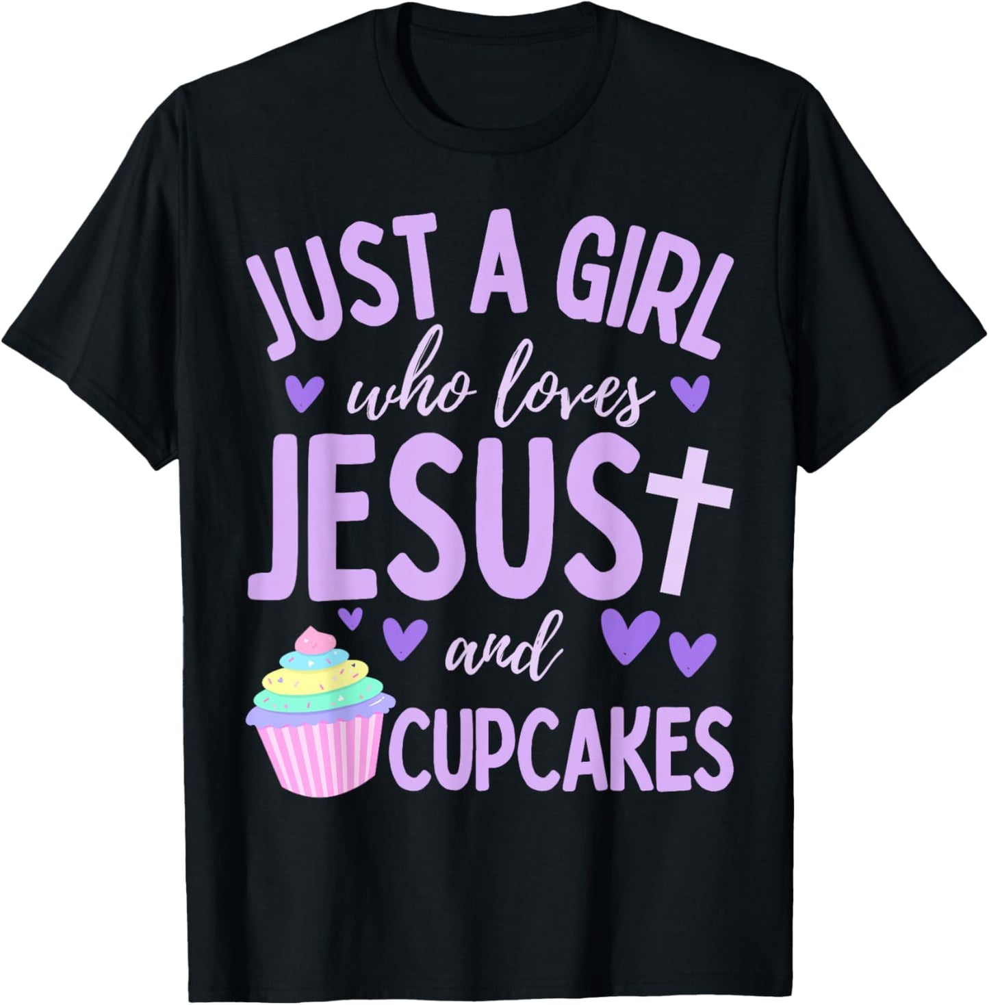 Just A Girl Who Loves Jesus and Cupcakes Christian Funny T-Shirt - T-Shirt | Black