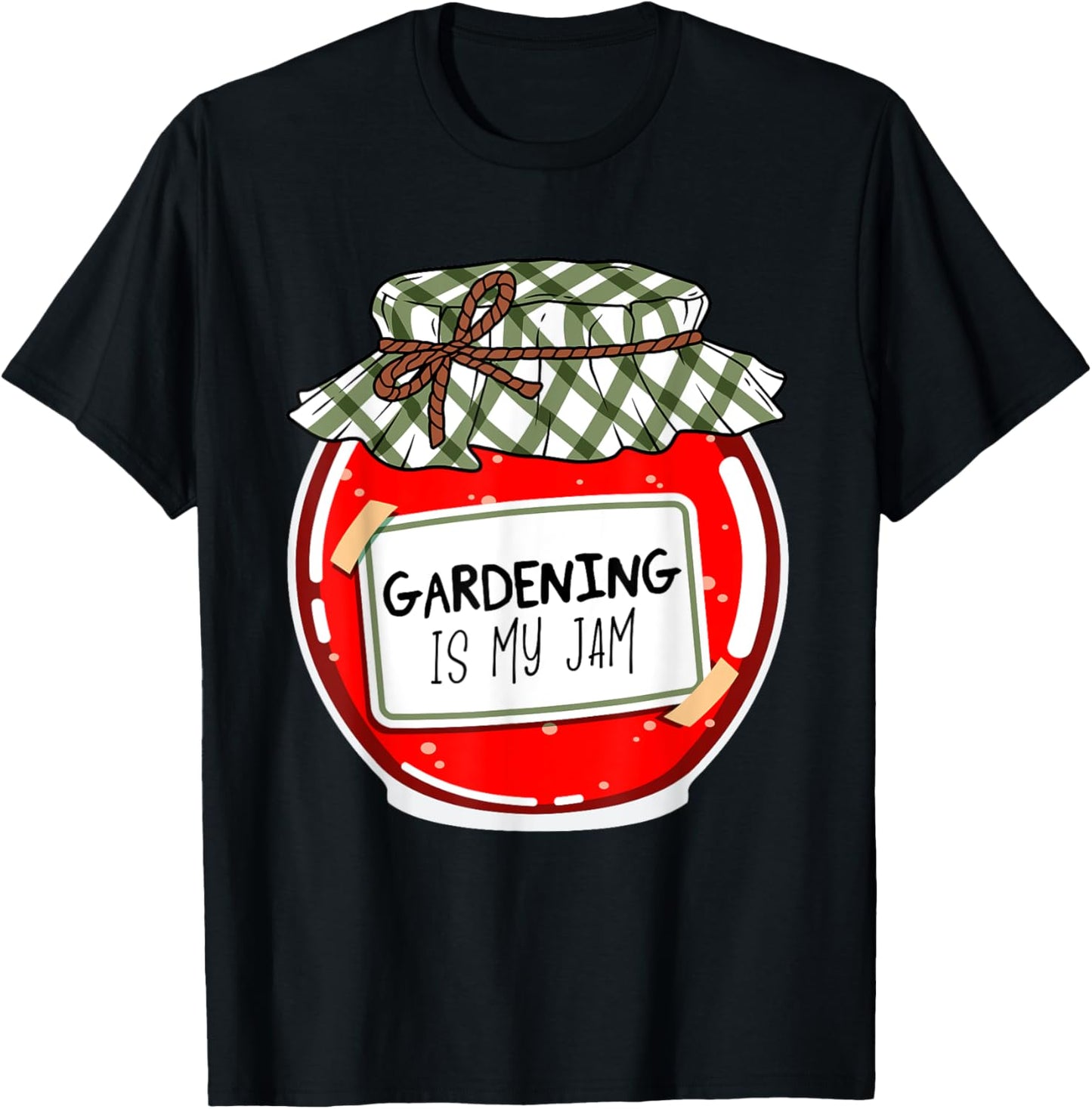 Gardening Is My Jam Funny Gardener Plants Garden Lovers Gag T-Shirt - T-Shirt | Black