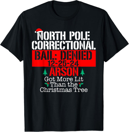 Got more lit than the Xmas tree North Pole Correctional Xmas T-Shirt - T-Shirt | Black