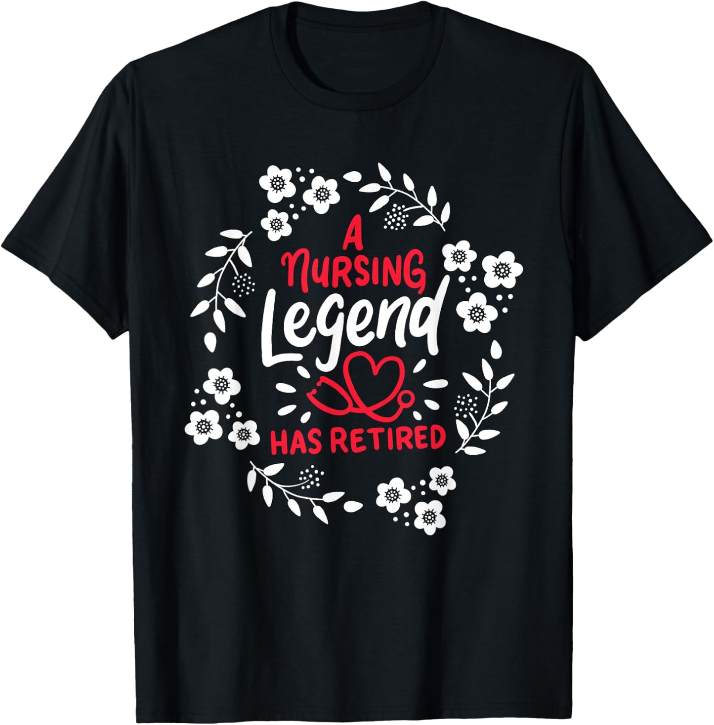 A Nursing Legend Has Retired Retirement Nurse T-Shirt - T-Shirt | Black