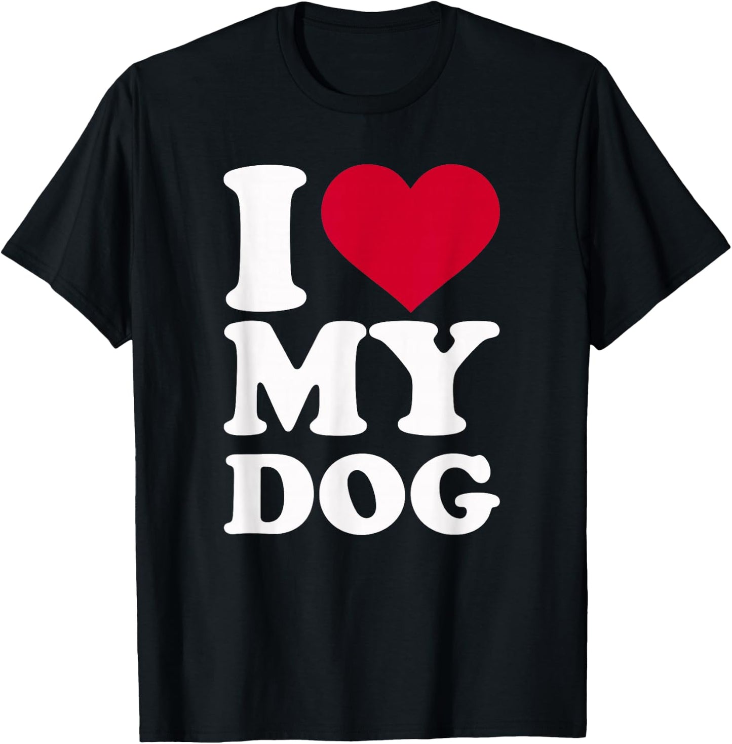 I Love My Dog T-Shirt - T-Shirt | Black