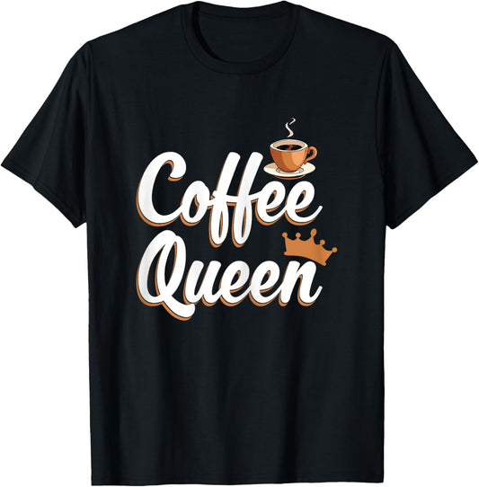 Coffee Queen Funny Coffee Caffeine Coffee T-Shirt - T-Shirt | Black
