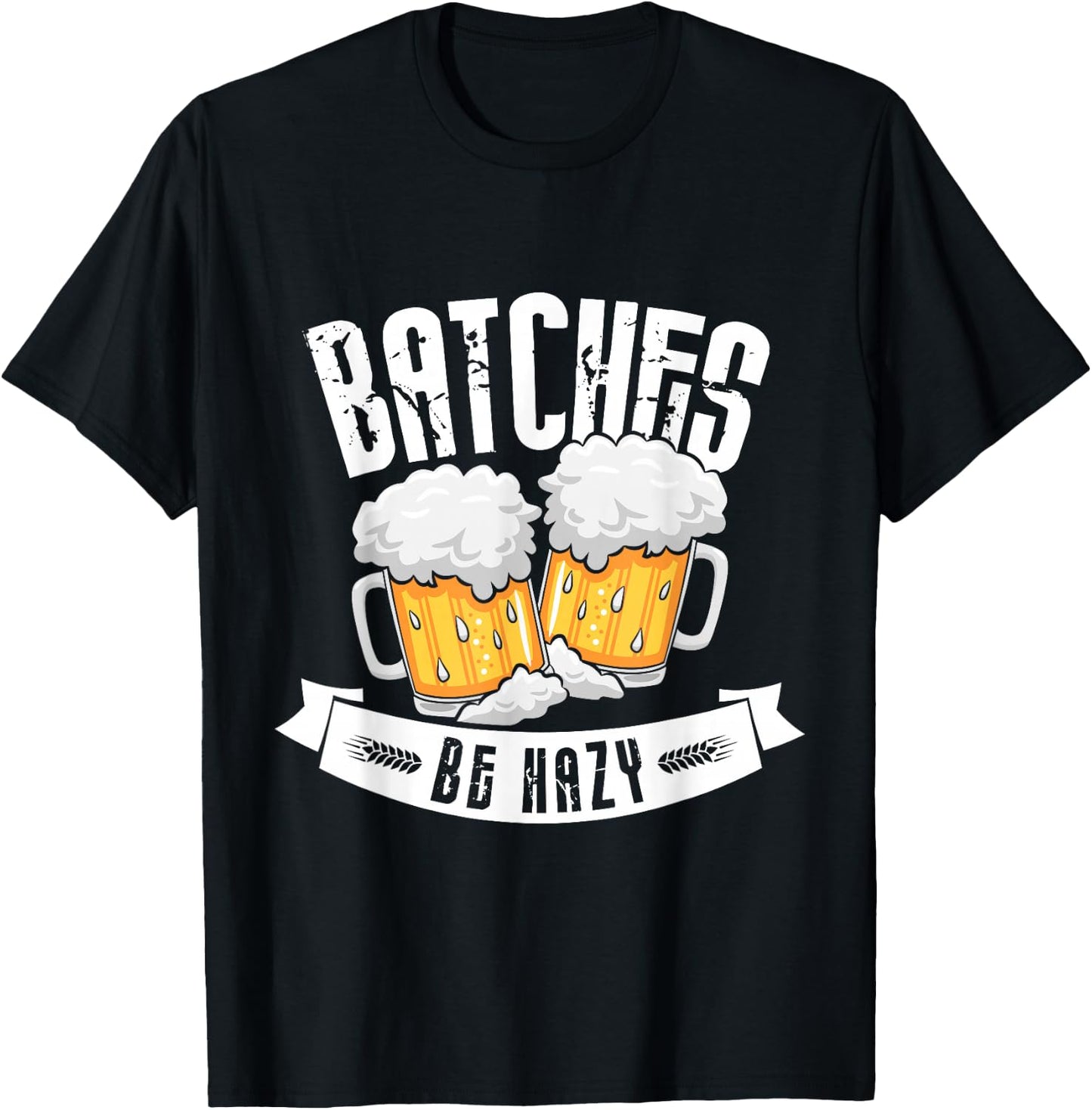 Batches be hazy Design for a Brewing Beer brewer T-Shirt - T-Shirt | Black