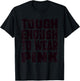 Tough Enough To Wear Pink Funny Pink Men Women Kids T-Shirt - T-Shirt | Black