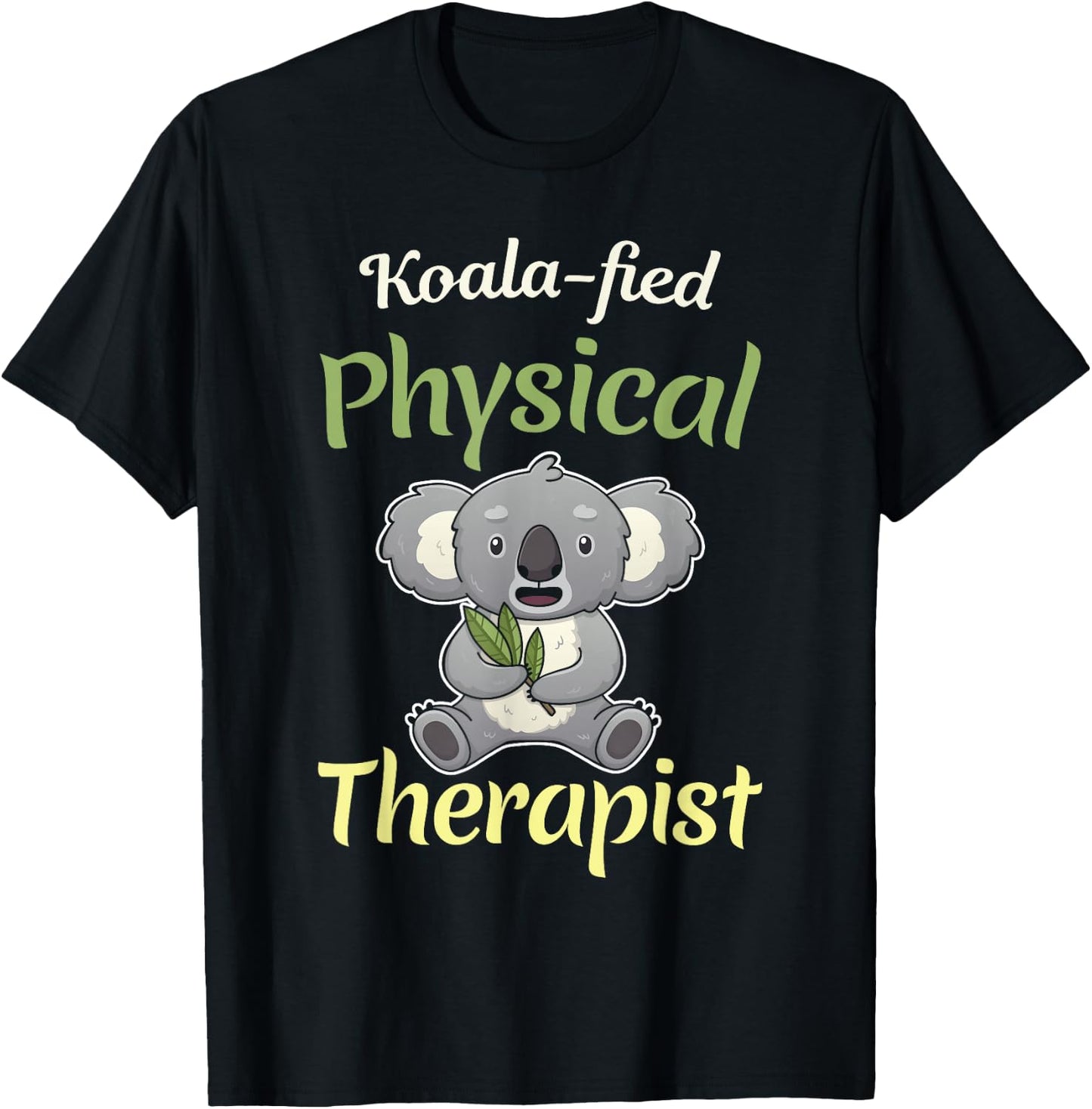 PT Physical Koalafied Koala Therapy Gift Therapist Month T-Shirt - T-Shirt | Black