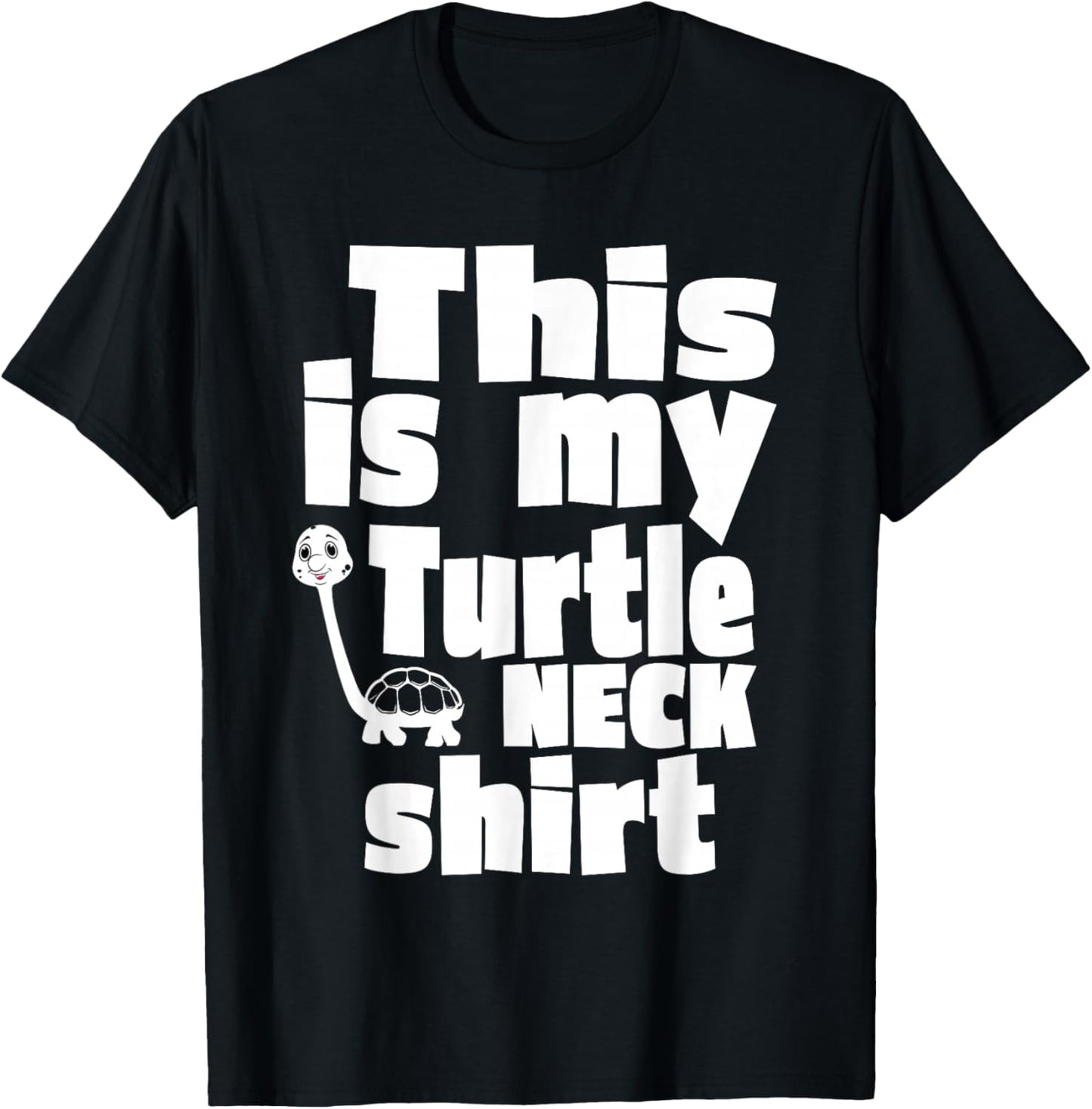 Funny Turtle This Is My Turtleneck Funny Turtleneck T-Shirt - T-Shirt | Black
