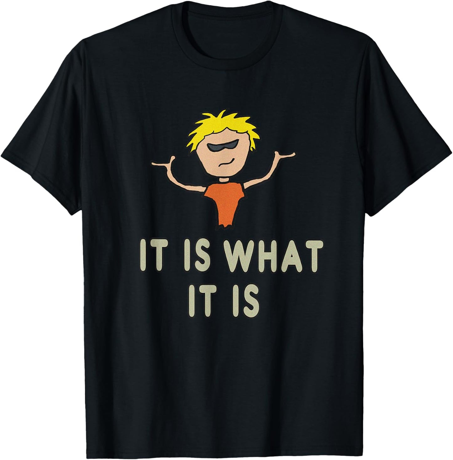 It Is What It Is T-Shirt - T-Shirt | Black