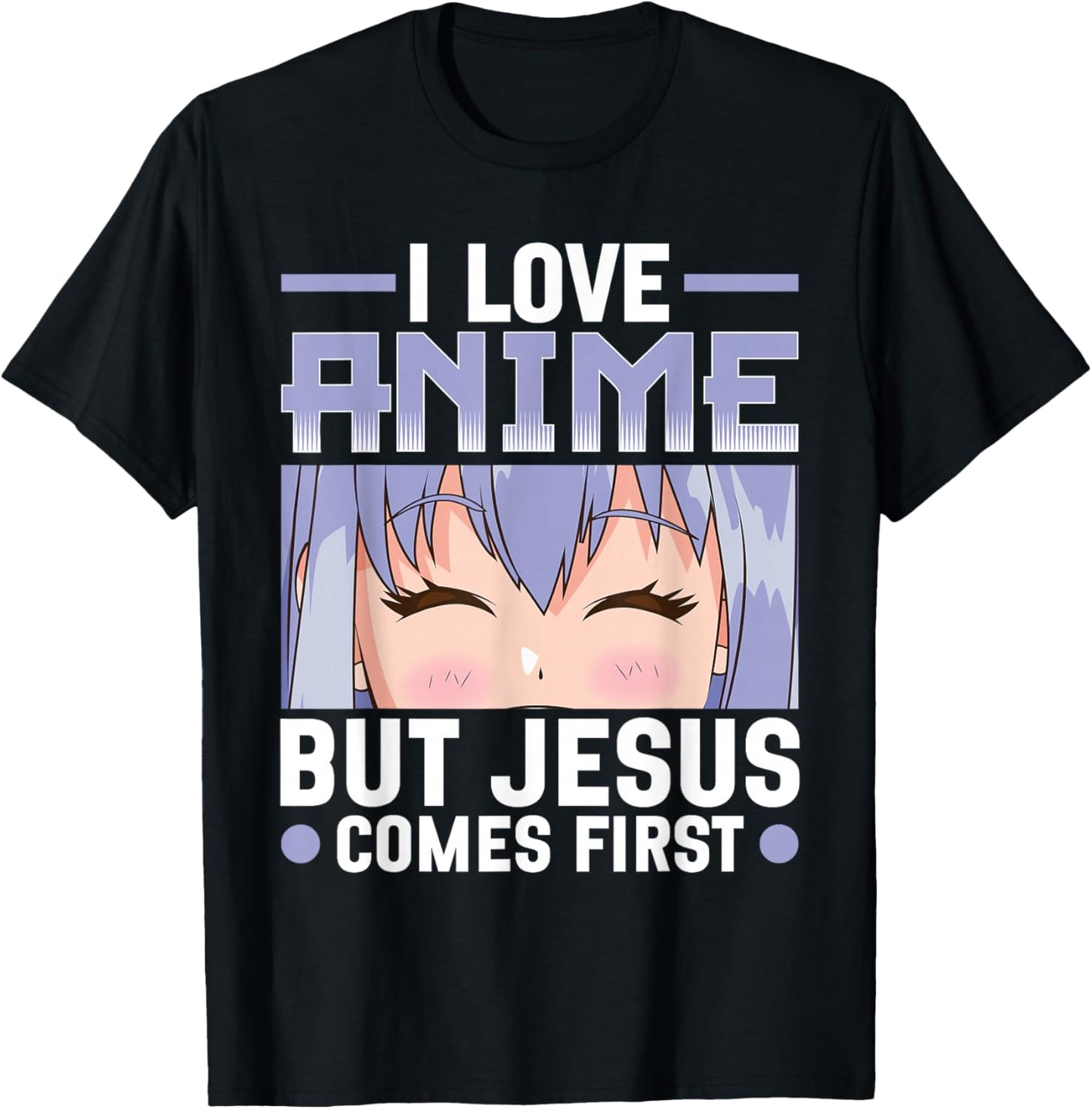 I Love Anime But Jesus Comes First Christian Anime Lover T-Shirt - T-Shirt | Black