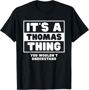 It's A Thomas Thing You Wouldn't Understand Thomas Name T-Shirt - T-Shirt | Black