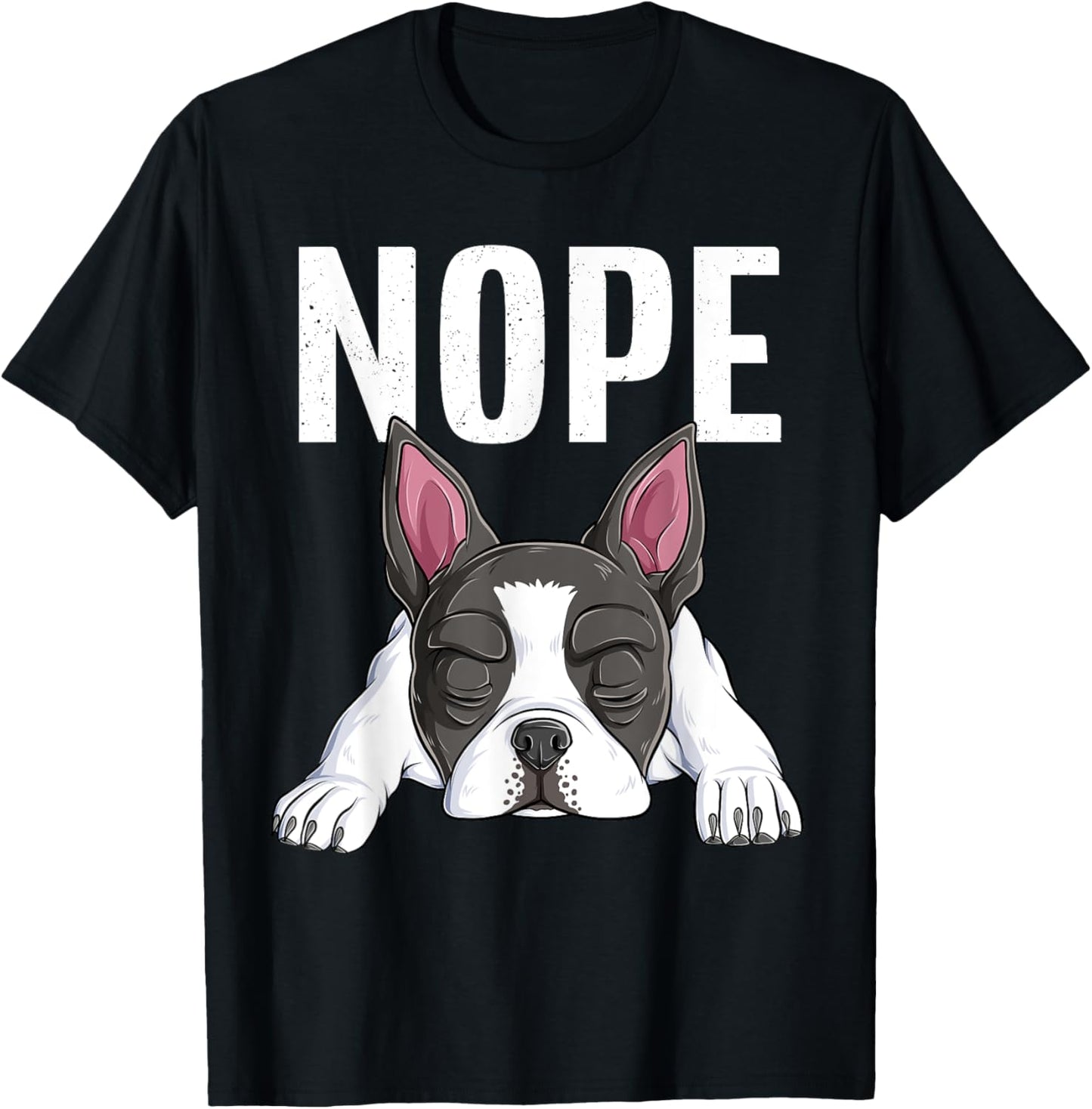 Nope Boston Terrier Funny Puppy Dog Bostie Lover Men Women Girls Kids T-Shirt - T-Shirt | Black