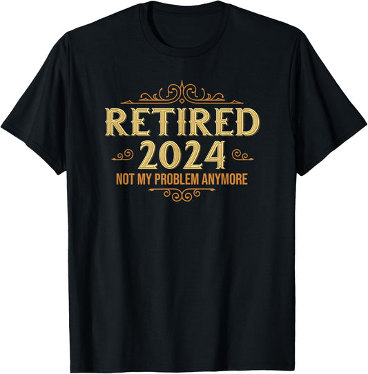 Retired 2024, Retirement , Women Funny T-Shirt - T-Shirt | Black