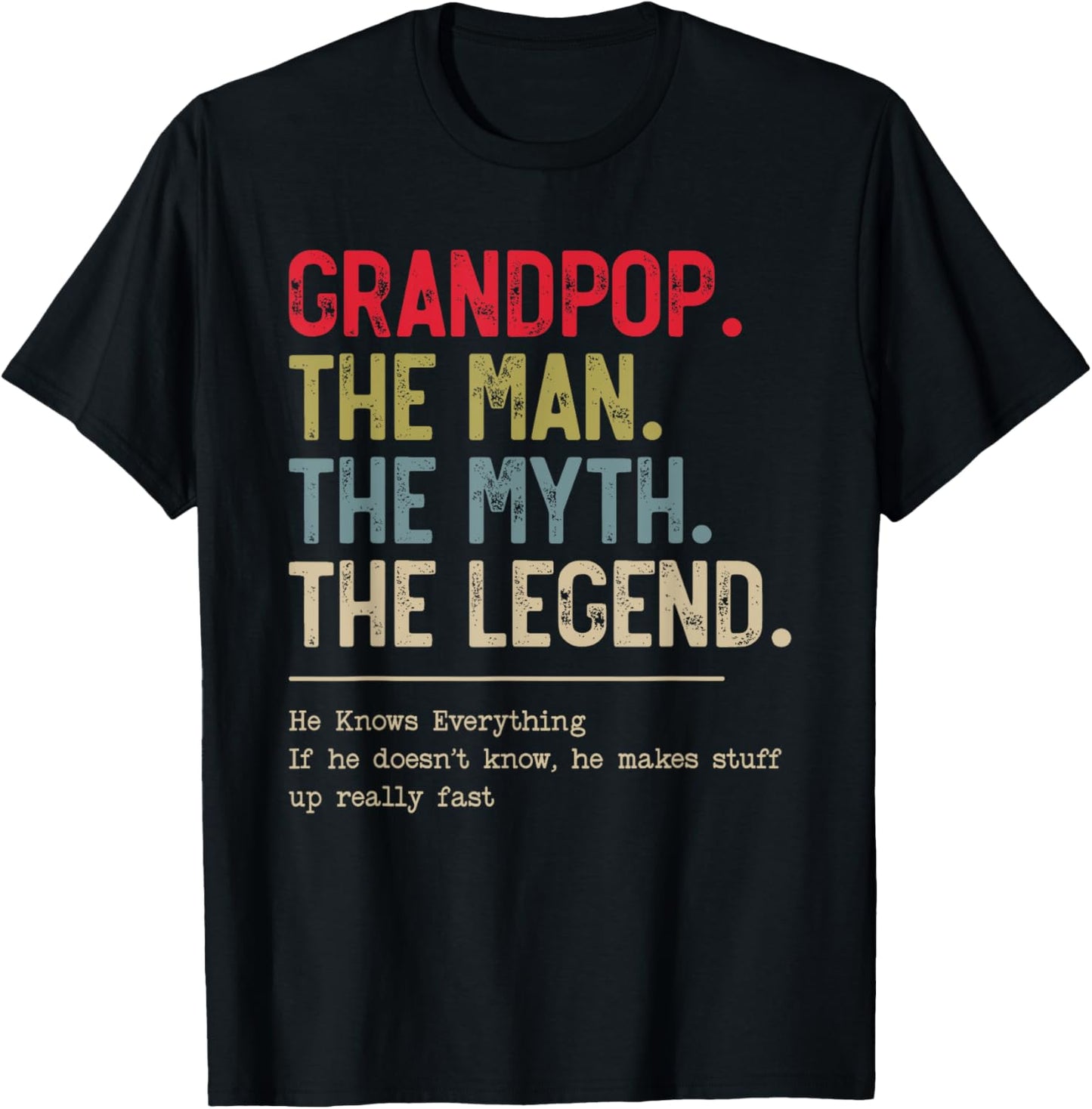 Grandpop The Man The Myth The Legend He Knows Everything T-Shirt - T-Shirt | Black