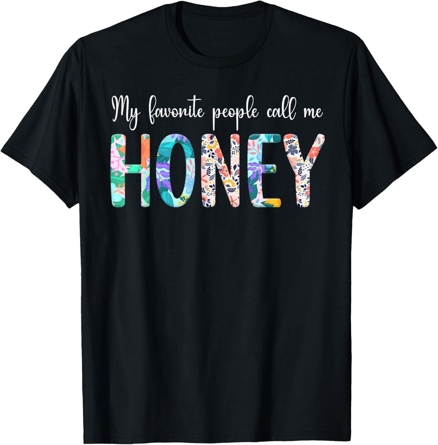 Favorite People Call Me Honey Grandma Honey Grandmother T-Shirt - T-Shirt | Black