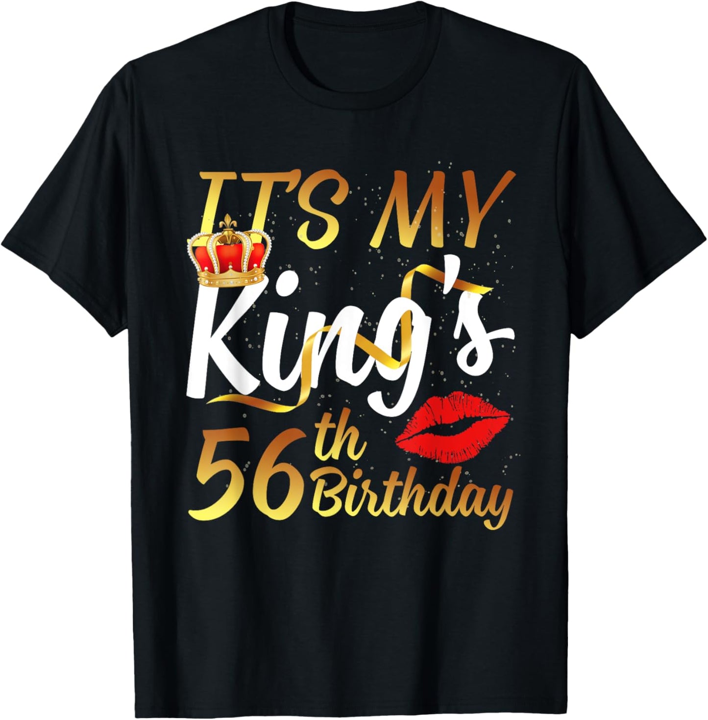 It's My King's 56th Birthday Gold Crown For 56 Years Old Man T-Shirt - T-Shirt | Black